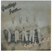 Spike & Mallets - Greetings From Spike & Mallets
